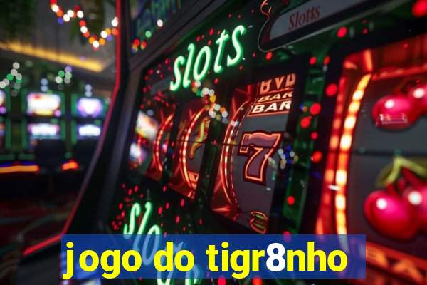 jogo do tigr8nho